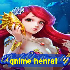 qnime henrai